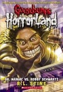 L Stine R - Goosebumps HorrorLand #5: Dr. Maniac vs. Robby Schwartz - 9780439918732 - V9780439918732