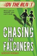 Gordon Korman - Chasing the Falconers (On the Run) (On the Run) - 9780439943864 - KSG0009481