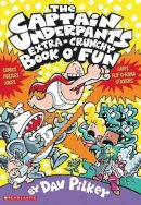 Dav Pilkey - The Captain Underpants Extra-Crunchy Book O' Fun - 9780439993449 - 9780439993449
