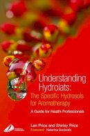 Len Price - Understanding Hydrolats: The Specific Hydrosols for Aromatherapy: A Guide for Health Professionals, 1e - 9780443073168 - V9780443073168