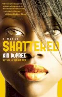 Kia Dupree - Shattered - 9780446547772 - V9780446547772