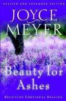 Joyce Meyer - Beauty For Ashes: Receiving Emotional Healing (Revised Edition) - 9780446692595 - V9780446692595