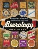 Mirella Amato - Beerology: Everything You Need to Know to Enjoy Beer...Even More - 9780449016121 - V9780449016121