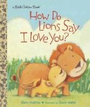 Diane E. Muldro - How Do Lions Say I Love You? - 9780449812563 - V9780449812563