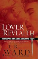 J.R. Ward - Lover Revealed (Black Dagger Brotherhood, Book 4) - 9780451229687 - V9780451229687