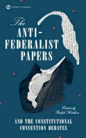 Ralph Ketcham - The Anti-Federalist Papers and the Constitutional Convention Debates (Signet Classics) - 9780451528841 - V9780451528841