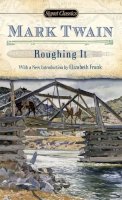 Mark Twain - Roughing It (Signet Classics) - 9780451531100 - V9780451531100