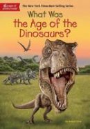 Megan Stine - What Was the Age of the Dinosaurs? - 9780451532640 - V9780451532640