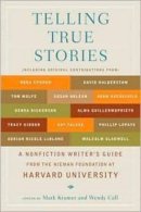 Mark Kramer - Telling True Stories: A Nonfiction Writers' Guide from the Nieman Foundation at Harvard University - 9780452287556 - V9780452287556