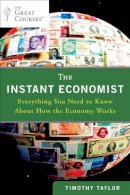 Timothy Taylor - The Instant Economist - 9780452297524 - V9780452297524