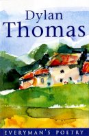 Dylan Thomas - Dylan Thomas: The Last Three Minutes (Everyman Poetry) - 9780460878319 - KIN0035992