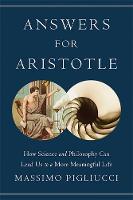 Massimo Pigliucci - Answers for Aristotle: How Science and Philosophy Can Lead Us to A More Meaningful Life - 9780465021383 - V9780465021383