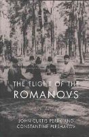 Constantine V. Plesh - The Flight Of The Romanovs: A Family Saga - 9780465024636 - V9780465024636