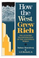 Nathan Rosenberg L. - How the West Grew Rich: The Economic Transformation Of The Industrial World - 9780465031092 - V9780465031092