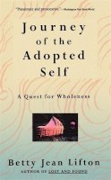 Betty Jean Lifton - Journey Of The Adopted Self: A Quest For Wholeness - 9780465036752 - V9780465036752