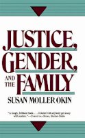 Susan Okin - Justice, Gender, and the Family - 9780465037032 - V9780465037032