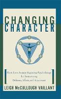 Leigh McCullough Vaillant - Changing Character: Short-term Anxiety-regulating Psychotherapy For Restructuring Defenses, Affects, And Attachment - 9780465077922 - V9780465077922