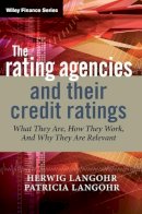 Herwig Langohr - The Rating Agencies and Their Credit Ratings: What They Are, How They Work, and Why They are Relevant - 9780470018002 - V9780470018002