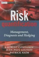 Laurent Condamin - Risk Quantification: Management, Diagnosis and Hedging - 9780470019078 - V9780470019078