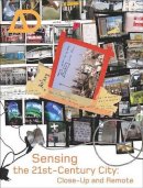 David Grahame Shane (Ed.) - Sensing the 21st Century City: The Net City Close-up and Remote - 9780470024188 - V9780470024188