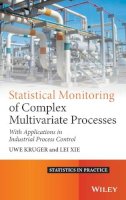 Uwe Kruger - Statistical Monitoring of Complex Multivatiate Processes: With Applications in Industrial Process Control - 9780470028193 - V9780470028193