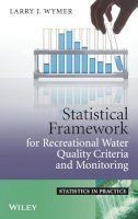 Larry J. Wymer - Statistical Framework for Recreational Water Quality Criteria and Monitoring - 9780470033722 - V9780470033722