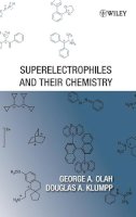 George A. Olah - Superelectrophiles and Their Chemistry - 9780470049617 - V9780470049617