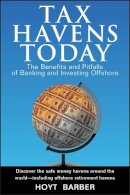 Hoyt Barber - Tax Havens Today: The Benefits and Pitfalls of Banking and Investing Offshore - 9780470051238 - V9780470051238