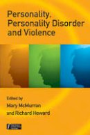 McMurran - Personality, Personality Disorder and Violence: An Evidence Based Approach - 9780470059494 - V9780470059494