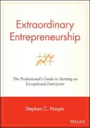 Stephen C. Harper - Extraordinary Entrepreneurship - 9780470087275 - V9780470087275