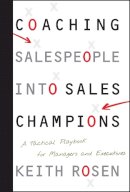 Keith Rosen - Coaching Salespeople into Sales Champions - 9780470142516 - V9780470142516
