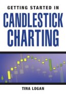 Tina Logan - Getting Started in Candlestick Charting - 9780470182000 - V9780470182000