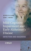 Jeffrey M. Burns - Mild Cognitive Impairment and Early Alzheimer's Disease: Detection and Diagnosis - 9780470319369 - V9780470319369