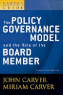 John Carver - Policy Governance Model and the Role of the Board Member - 9780470392522 - V9780470392522