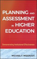 Michael F. Middaugh - Planning and Assessment in Higher Education: Demonstrating Institutional Effectiveness - 9780470400906 - V9780470400906
