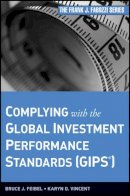 Bruce J. Feibel - Complying with the Global Investment Performance Standards (GIPS) - 9780470400920 - V9780470400920