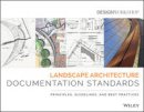 Design Workshop - Landscape Architecture Documentation Standards: Principles, Guidelines, and Best Practices - 9780470402177 - V9780470402177