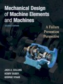 Jack A. Collins - Mechanical Design of Machine Elements and Machines: A Failure Prevention Perspective - 9780470413036 - V9780470413036