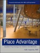Sally Augustin - Place Advantage: Applied Psychology for Interior Architecture - 9780470422120 - V9780470422120