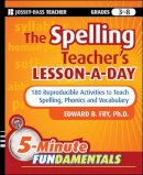 Edward B. Fry - The Spelling Teacher´s Lesson-a-Day: 180 Reproducible Activities to Teach Spelling, Phonics, and Vocabulary - 9780470429808 - V9780470429808