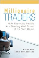 Kathy Lien - Millionaire Traders: How Everyday People Are Beating Wall Street at Its Own Game - 9780470452547 - V9780470452547