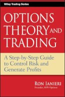 Ron Ianieri - Options Theory and Trading: A Step-by-Step Guide to Control Risk and Generate Profits - 9780470455784 - V9780470455784