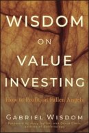 Gabriel Wisdom - Wisdom on Value Investing: How to Profit on Fallen Angels - 9780470457306 - V9780470457306