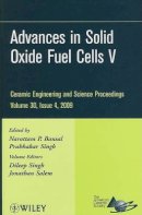 Narottam P. Bansal - Advances in Solid Oxide Fuel Cells V, Volume 30, Issue 4 - 9780470457542 - V9780470457542