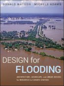 Watson, Donald; Adams, Michele - Design for Flooding - 9780470475645 - V9780470475645