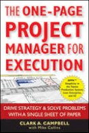 Clark A. Campbell - The One-Page Project Manager for Execution: Drive Strategy and Solve Problems with a Single Sheet of Paper - 9780470499337 - V9780470499337