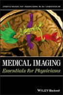 Anthony B. Wolbarst - Medical Imaging: Essentials for Physicians - 9780470505700 - V9780470505700
