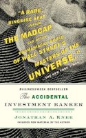Jonathan Knee - The Accidental Investment Banker: Inside the Decade That Transformed Wall Street - 9780470517345 - V9780470517345
