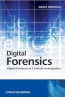 Angus McKenzie Marshall - Digital Forensics: Digital Evidence in Criminal Investigations - 9780470517741 - V9780470517741