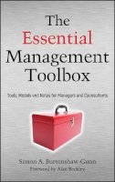 Simon Burtonshaw-Gunn - The Essential Management Toolbox: Tools, Models and Notes for Managers and Consultants - 9780470518373 - V9780470518373